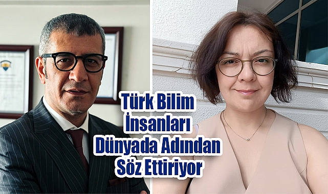 Prof. Dr. Kürşat Şahin Yıldırımer ve Doç. Dr. Yeşim Sırakaya'dan Küresel Bilim Hamlesi