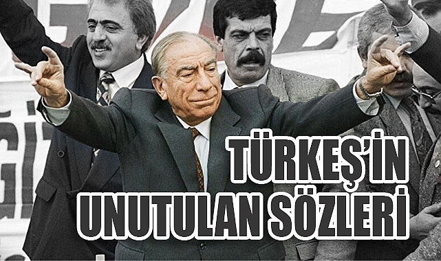 Başbuğ Alparslan Türkeş’in Unutulan Sözleri