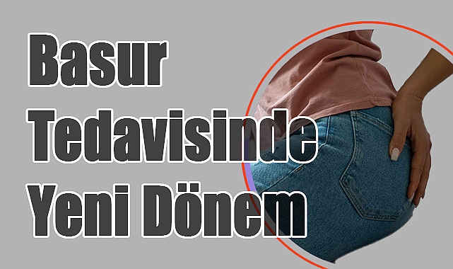 Basur Tedavisinde Yeni Dönem: Erken Müdahale Hayat Kalitesini Artırıyor