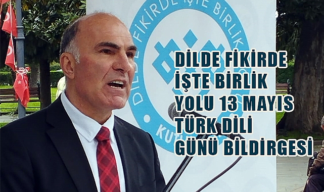 Türk Dili Günü'nde 'Dilde Fikirde İşte Birlik Yolu'ndan Anlamlı Bildiri