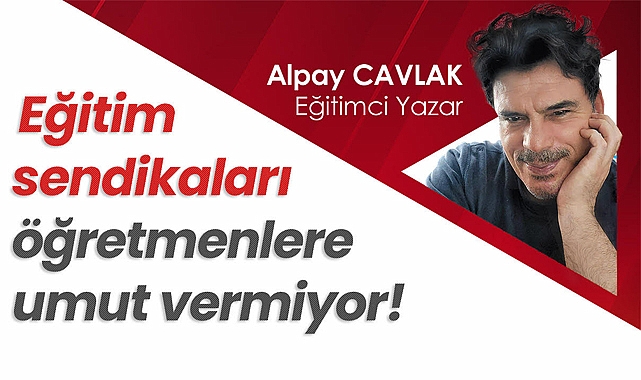 Eğitim Sendikaları Öğretmenlere Umut Vermiyor!