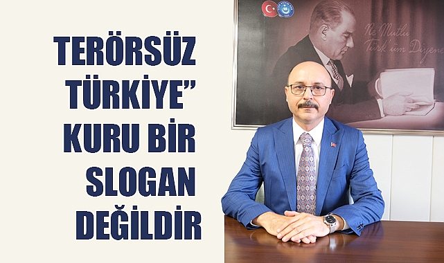 Geylan: 'Terörsüz Türkiye Hedefi Slogan Değil, Tarihî Eşi'