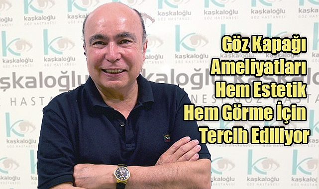 Göz Kapağı Ameliyatları Hem Estetik Hem Görme İçin Tercih Ediliyor