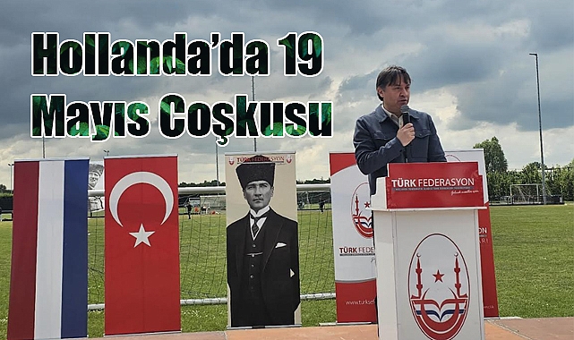 Hollanda’da 19 Mayıs Coşkusu: Gençler Sahaya İndi