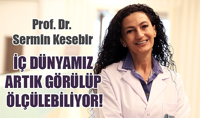 İç dünyamız artık görülüp ölçülebiliyor!