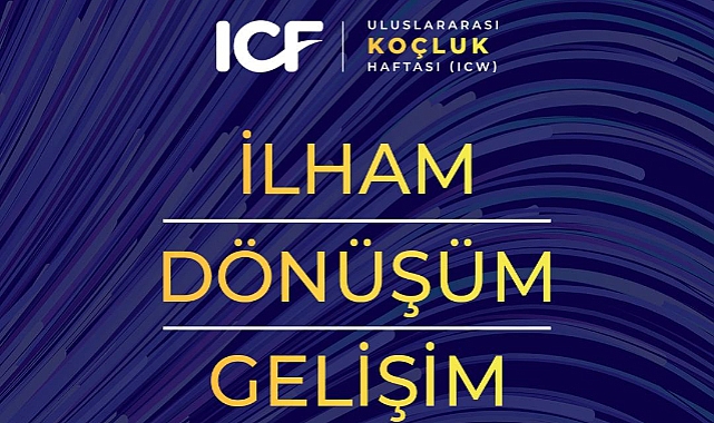 ICF Türkiye’den İlham Dolu Koçluk Haftası: 13–14 Mayıs’ta İlham, Dönüşüm ve Gelişim İstanbul’da Buluşuyor