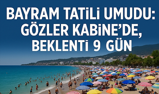 Kurban Bayram Tatili Kaç Gün? Gözler Kabine'de..