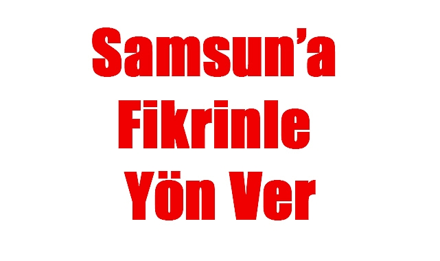 M. Halistin Kukul, Samsun’a Fikrinle Yön Ver