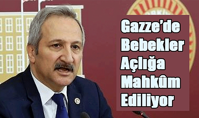 MHP'den İsrail'e Sert Tepki: 'Gazze'de Bebekler Açlığa Mahkûm Ediliyor!'
