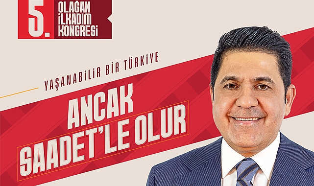 Saadet Partisi İlkadım’da Kongre Heyecanı