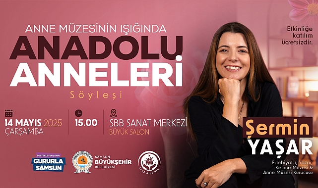 Şermin Yaşar'dan Samsun'da Anadolu anneleri üzerine özel söyleşi