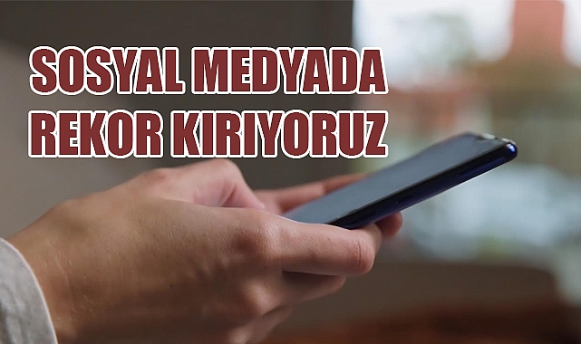 Türkiye'de Sosyal Medya Kullanımı Rekor Kırıyor: Günde 2 Saat 43 Dakika Ekran Başındayız