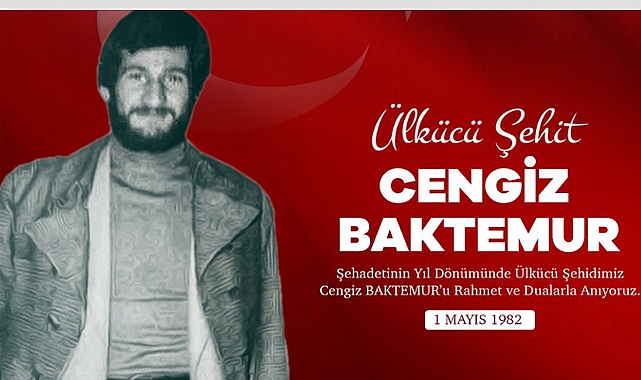 Ülkücü Şehit Cengiz Baktemur, İdamının Yıl Dönümünde Unutulmadı