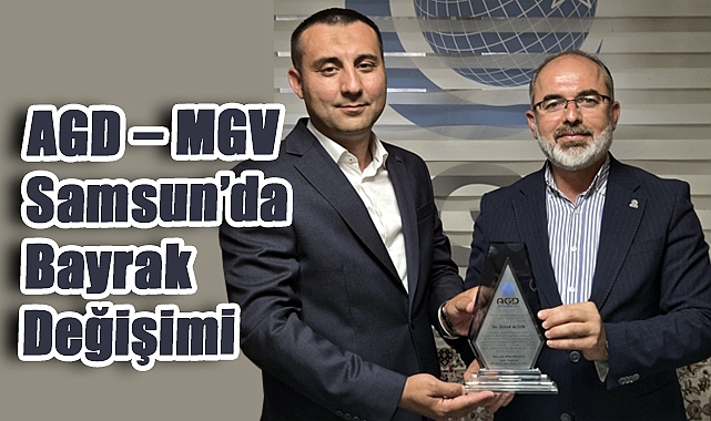AGD – MGV Samsun’da Bayrak Değişimi Gerçekleşti
