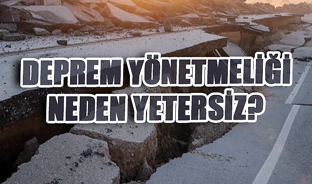 Deprem Yönetmeliği Neden Yeterli Değil?
