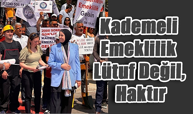 Elif Esen’den Emeklilikte Adalet Çağrısı