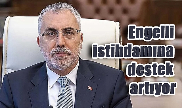 Engelli İstihdamına Destek: Bakan Işıkhan’dan Yeni Müjdeler