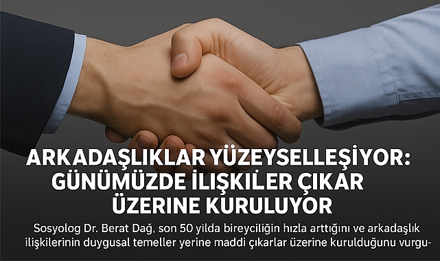 Arkadaşlıklar Yüzeyselleşiyor: Günümüzde İlişkiler Çıkar Üzerine Kuruluyor
