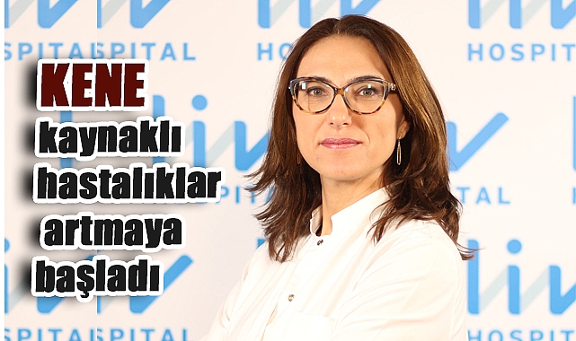Kenelere Dikkat! Yaz Aylarında Kırım Kongo ve Lyme Hastalığı Riskine Karşı Uyarı