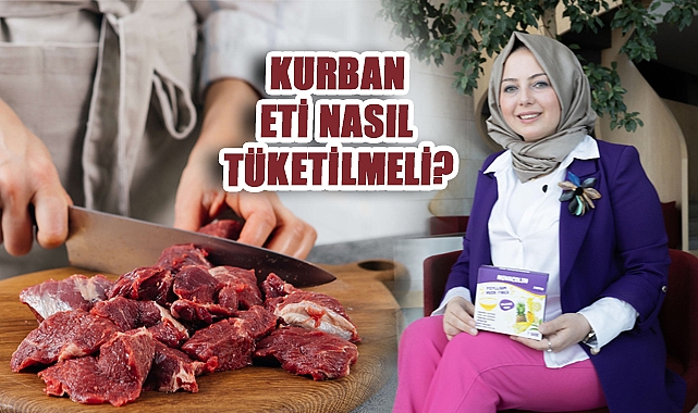 Kurban Eti Nasıl Tüketilmeli? Uzmanından Bayrama Özel Altın Değerinde Uyarılar