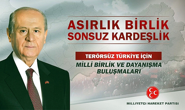 MHP’den 'Terörsüz Türkiye İçin Milli Birlik ve Dayanışma Buluşmaları'
