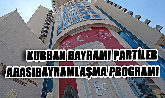 MHP’nin Kurban Bayramı Bayramlaşma Programı Açıklandı