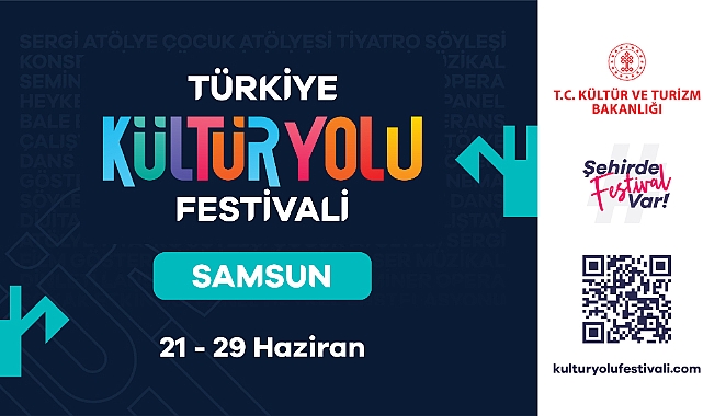 SAMSUN KÜLTÜR YOLU FESTİVALİ'NDE COŞKU 21 HAZİRAN'DA BAŞLIYOR