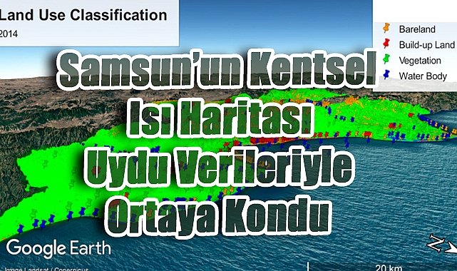 Samsun’un Uydu Destekli Isı Haritası: Beton Yükseltiyor, Yeşil Alanlar Şehri Serinletiyor