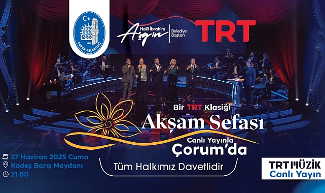 TRT klasiği ‘Akşam Sefası’ Çorum’da canlı yayınlanacak