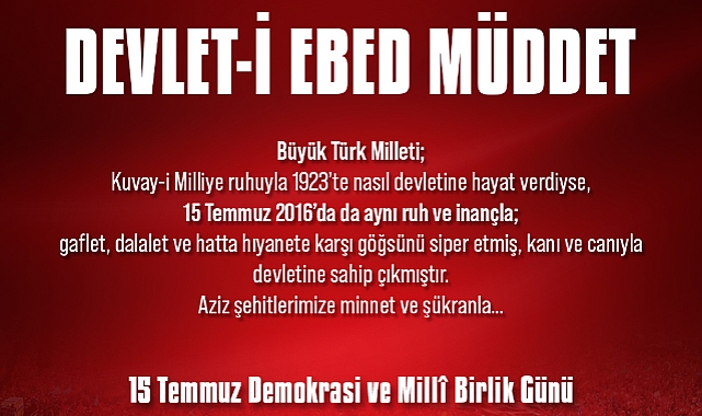 15 Temmuz: Türk Milletinin Onuruna ve Demokrasisine Sahip Çıkışının Adı