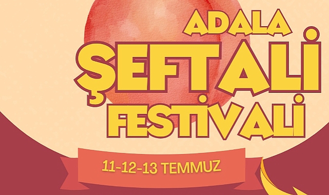 Adala’da Şeftali Şenliği Başlıyor