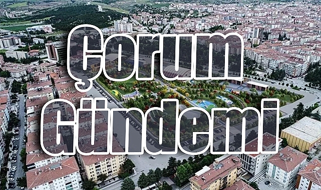 Çorum Gündemi: Derelerde Temizlik Çalışmaları ve Sanatın Adaletle Buluşması