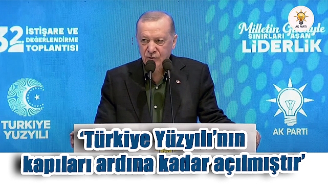 Cumhurbaşkanı Erdoğan: Türkiye Yüzyılı'nın Kapıları Ardına Kadar Açıldı