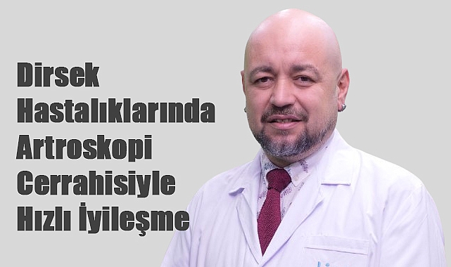 Dirsek Hastalıklarında Artroskopi Cerrahisiyle Hızlı İyileşme
