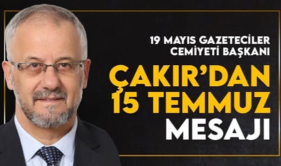 Gazeteciler Cemiyeti Başkanından 15 Temmuz Mesajı: Hainlere Geçit Yok