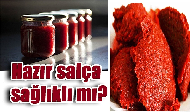 Hazır salça sağlıklı mı? İçindekilere dikkat!