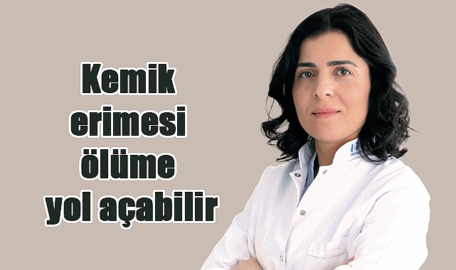 Kemik erimesi ölüme yol açabilir: Uzmanlar erken teşhise dikkat çekiyor