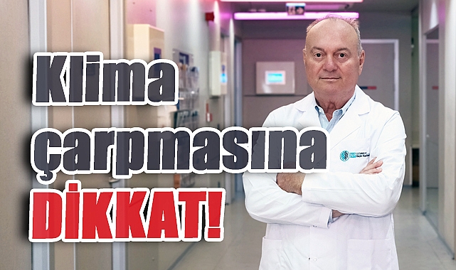 Klima çarpması farklı belirtilerle kendini gösterebiliyor