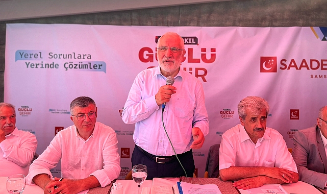 Saadet Partisi’nden Samsun’da Ortak Akıl, Güçlü Şehir Çalıştayı