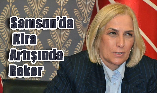 Samsun’da Kira Artışında Rekor