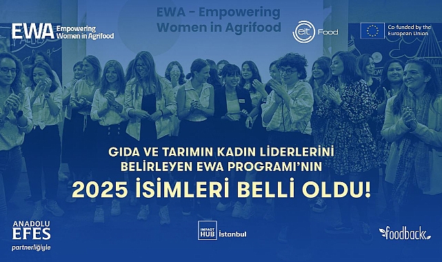 Tarımın Geleceğini Kadınlar Şekillendiriyor: EWA Programı 2025 Girişimleri Açıklandı