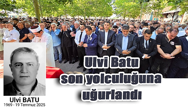 Ulvi Batu Ankara'da Son Yolculuğuna Uğurlandı