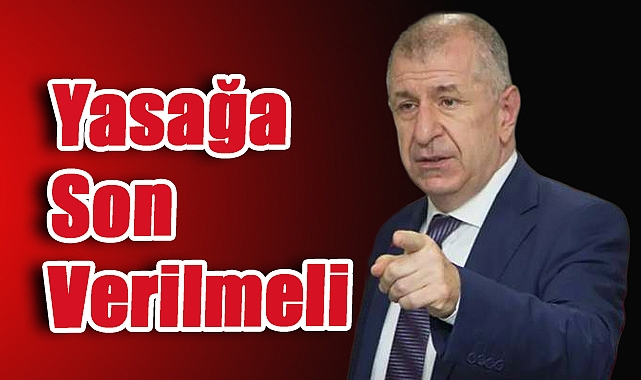 Ümit Özdağ: 'Ekrem İmamoğlu’na Uygulanan Görüntü ve Ses Yasağı Kaldırılmalı'