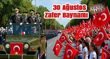 30 Ağustos Zafer Bayramı: Bir Milletin Yeniden Doğuşu