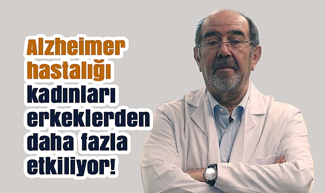 Alzheimer Hastalığı Kadınlarda Daha Sık Görülüyor
