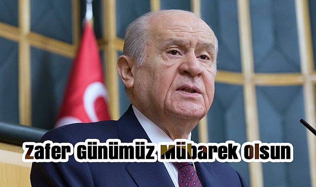 Bahçeli’den Malazgirt ve 30 Ağustos Mesajı: Zaferlerimizin Ruhu Hâlâ Yaşıyor