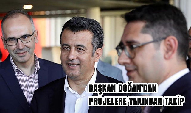 Başkan Doğan’dan projelere yakından takip