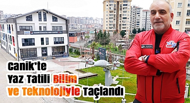 Canik'te yaz tatili bilim ve teknolojiyle taçlandı