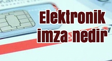 Elektronik imza nedir, hangi işlemlerde kullanılır, nasıl korunur?