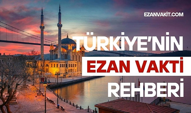 Ezanvakit.com- Türkiye’nin Güncel Ezan Vakti İslami Bilgi Rehberi